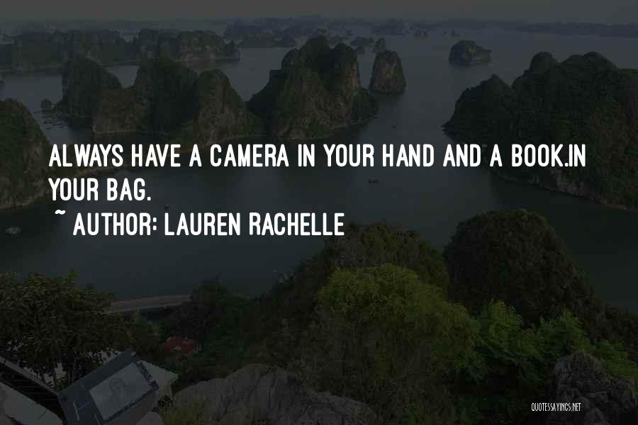 Camera In Hand Quotes By Lauren Rachelle