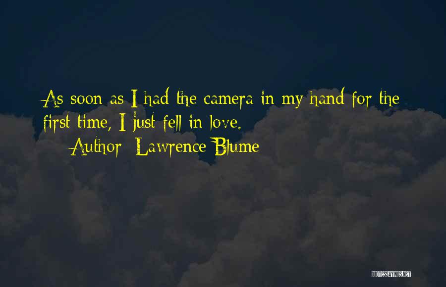 Camera In Hand Quotes By Lawrence Blume