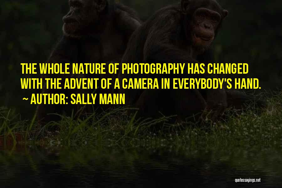 Camera In Hand Quotes By Sally Mann