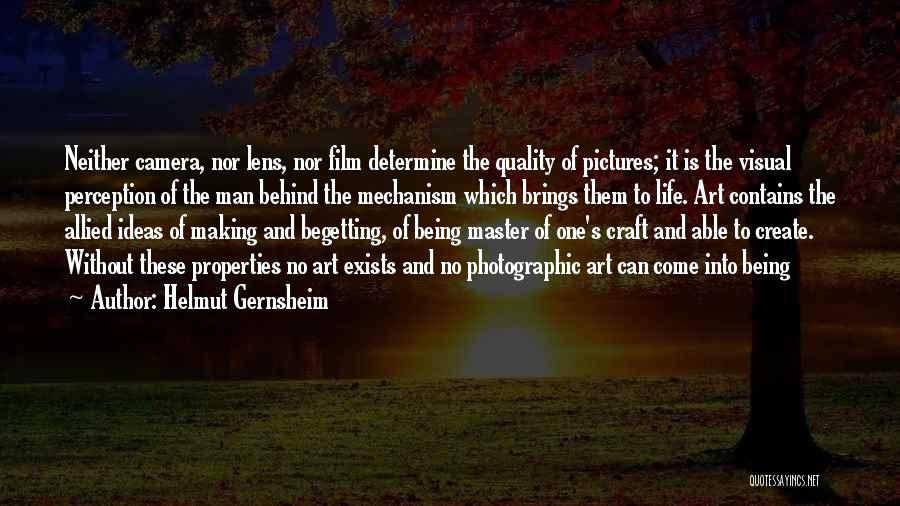 Camera Lens Life Quotes By Helmut Gernsheim