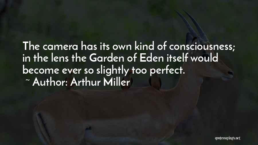 Camera Lens Quotes By Arthur Miller
