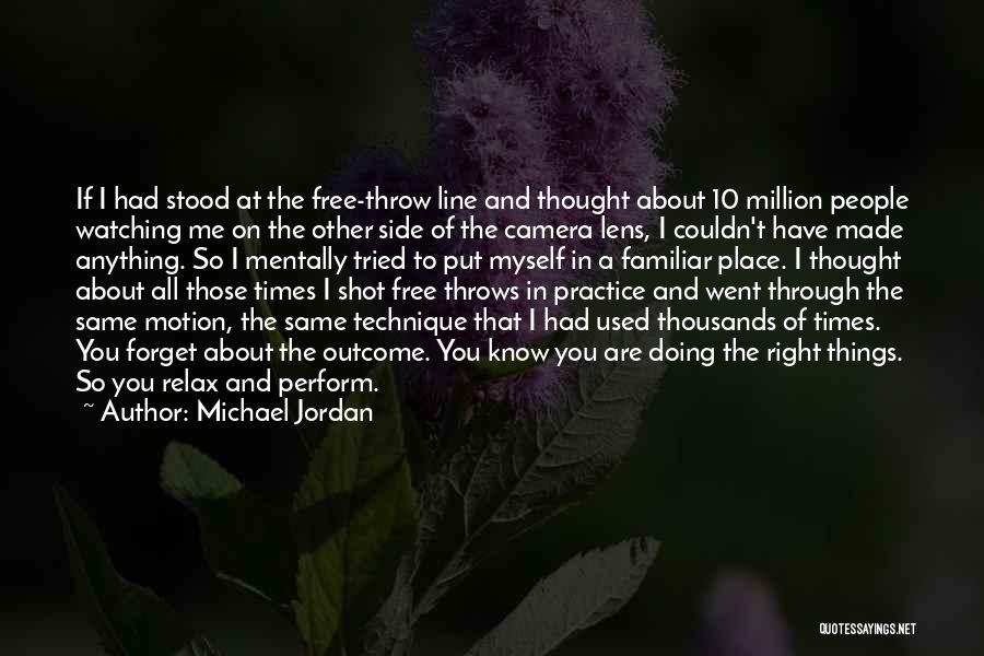 Camera Lens Quotes By Michael Jordan