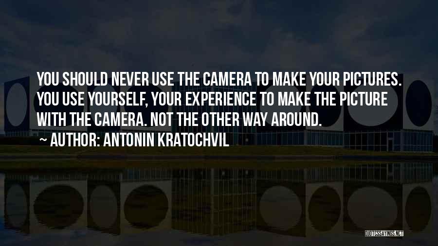 Camera Picture Quotes By Antonin Kratochvil