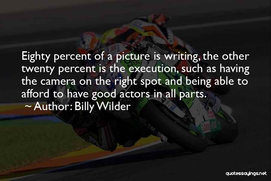 Camera Picture Quotes By Billy Wilder