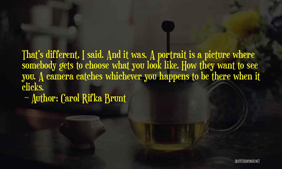 Camera Picture Quotes By Carol Rifka Brunt