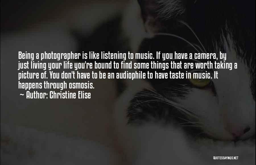 Camera Picture Quotes By Christine Elise