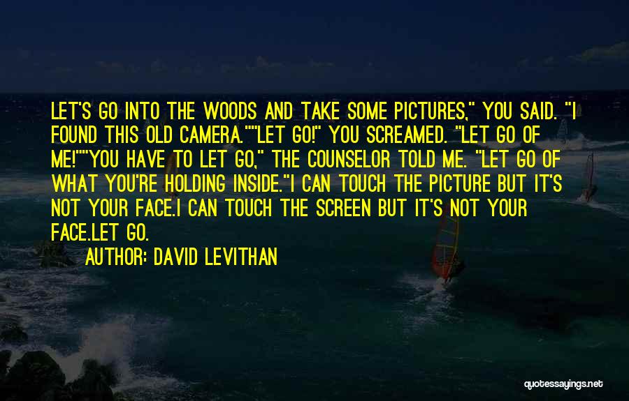 Camera Picture Quotes By David Levithan