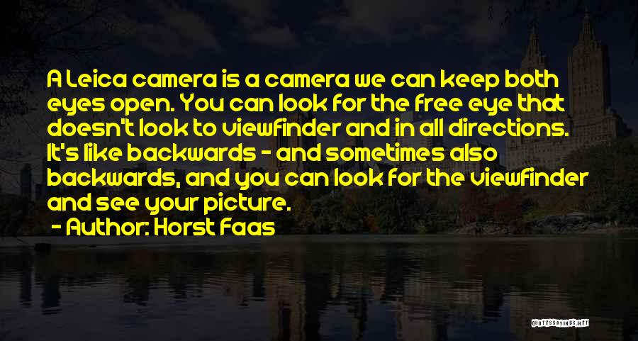 Camera Picture Quotes By Horst Faas