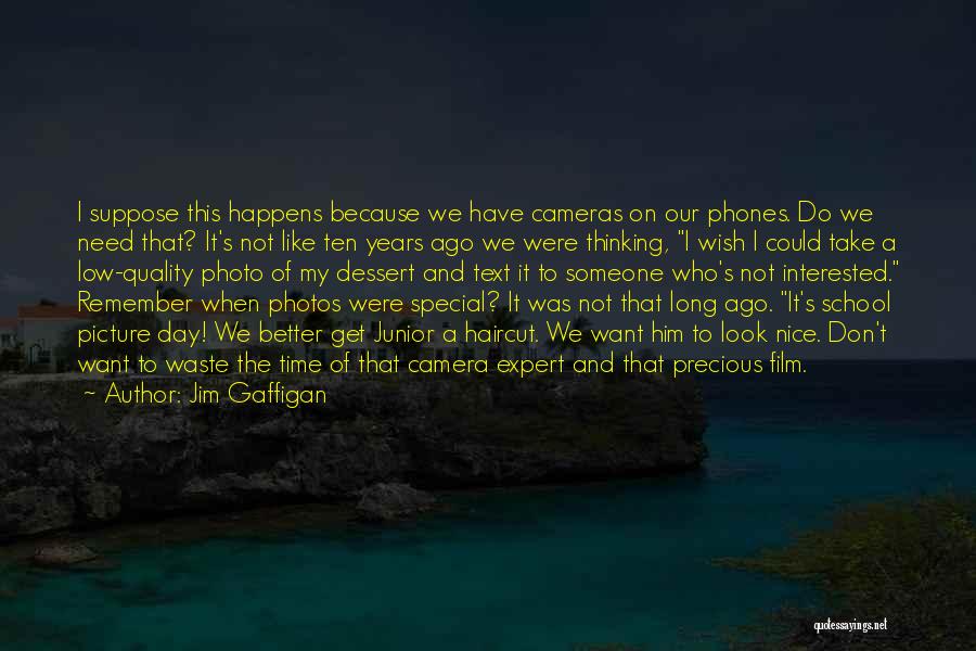 Camera Picture Quotes By Jim Gaffigan