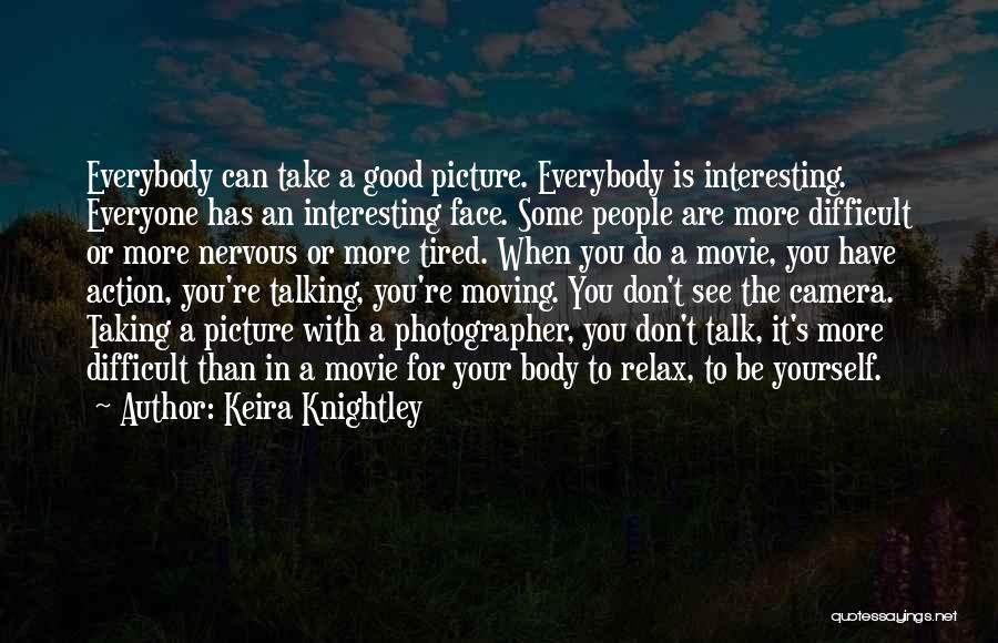 Camera Picture Quotes By Keira Knightley