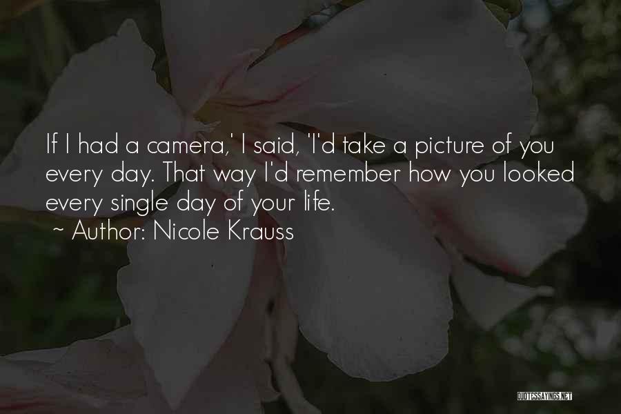Camera Picture Quotes By Nicole Krauss