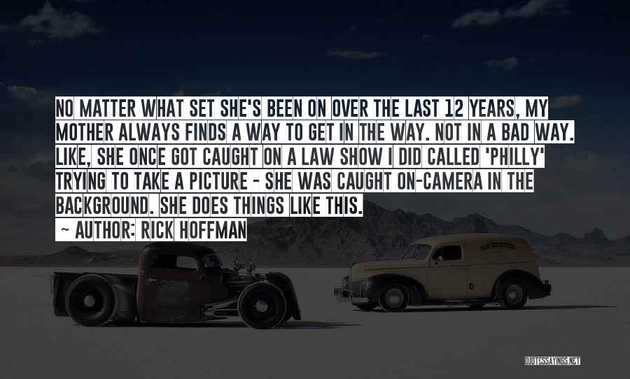 Camera Picture Quotes By Rick Hoffman