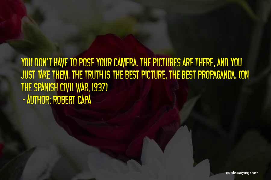 Camera Picture Quotes By Robert Capa