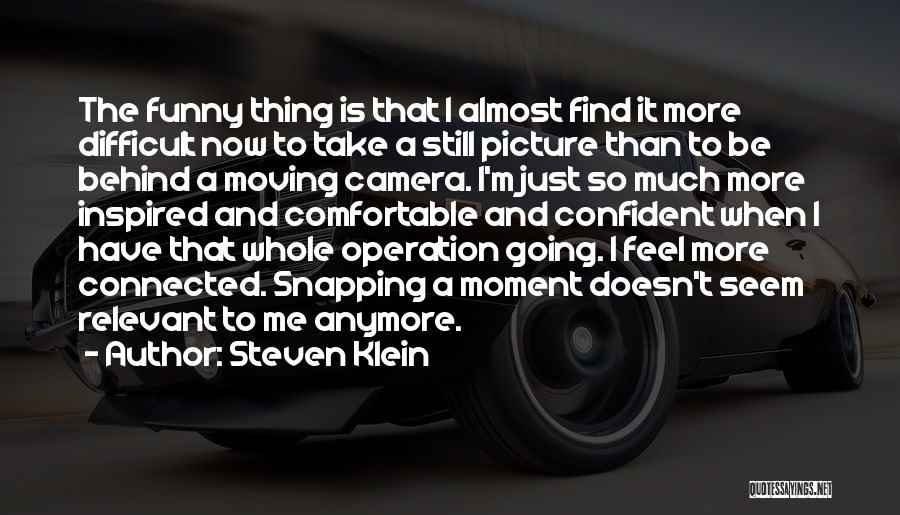 Camera Picture Quotes By Steven Klein