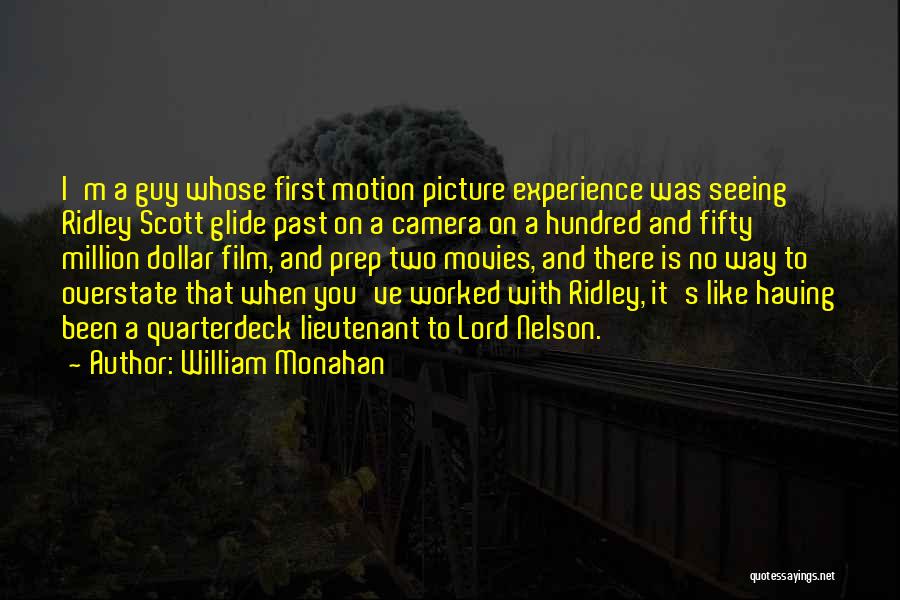 Camera Picture Quotes By William Monahan