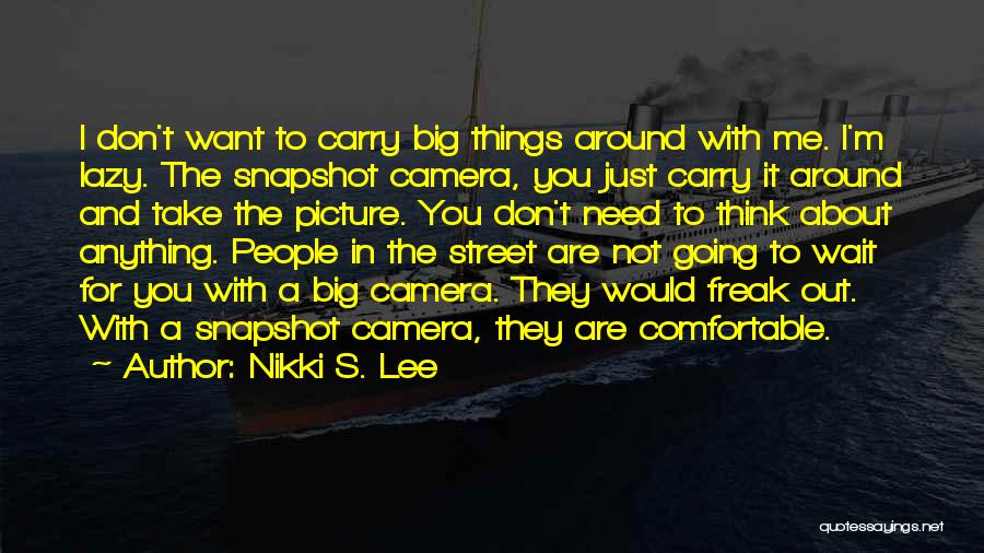 Camera Snapshot Quotes By Nikki S. Lee