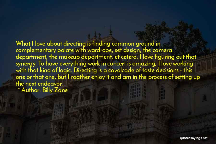 Camera Work Quotes By Billy Zane