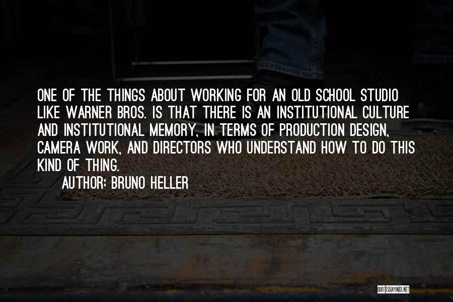 Camera Work Quotes By Bruno Heller