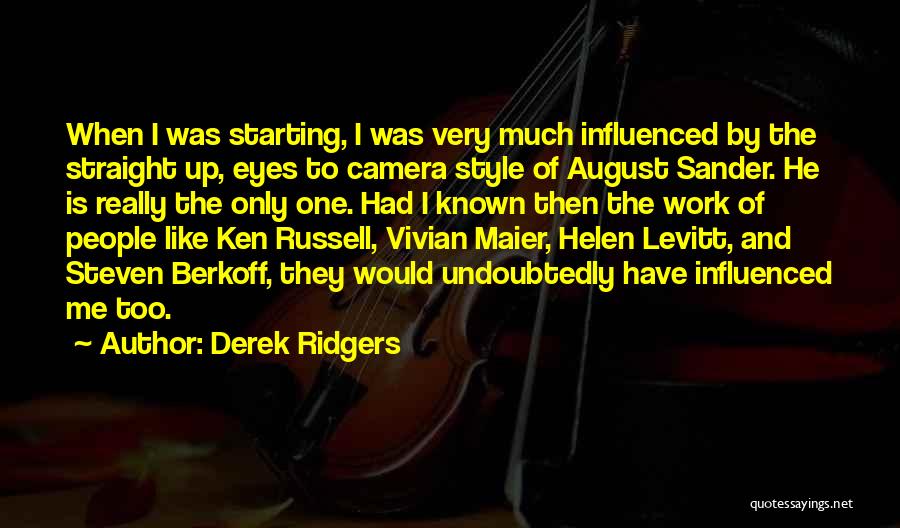 Camera Work Quotes By Derek Ridgers