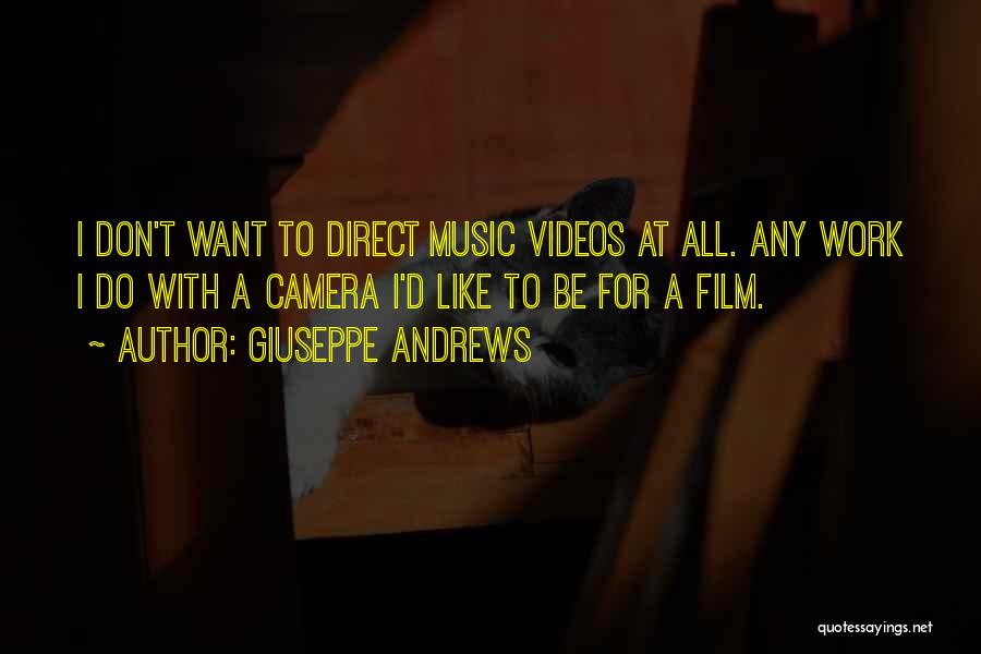 Camera Work Quotes By Giuseppe Andrews