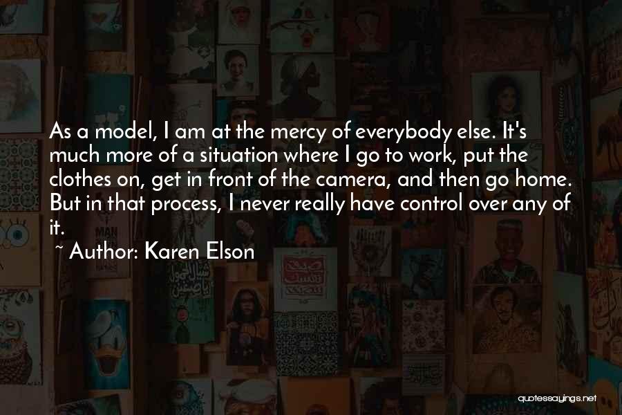 Camera Work Quotes By Karen Elson