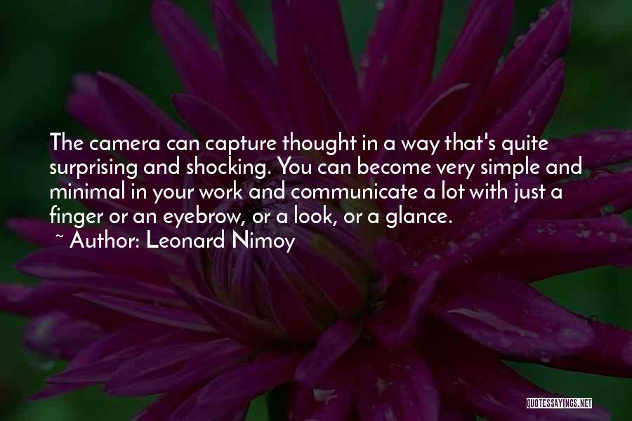 Camera Work Quotes By Leonard Nimoy