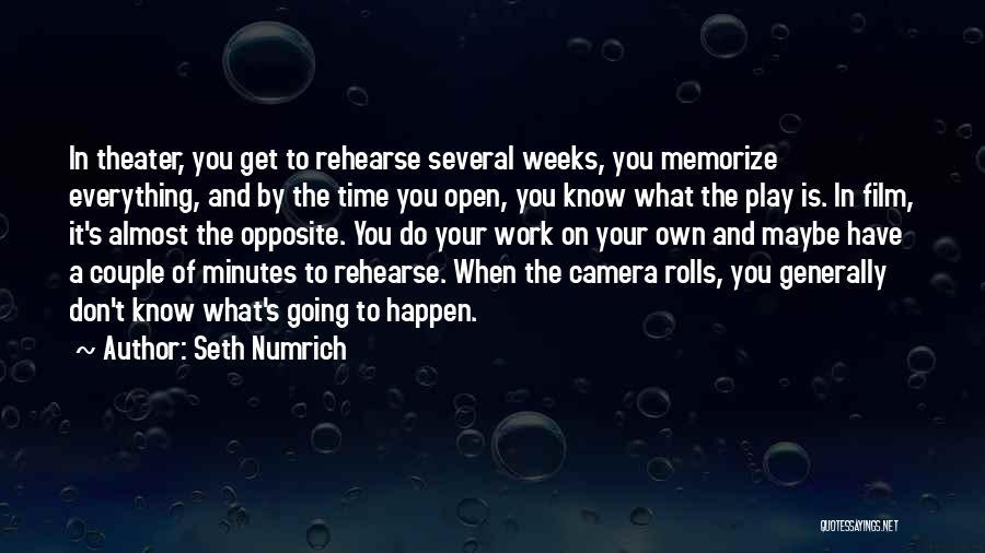 Camera Work Quotes By Seth Numrich