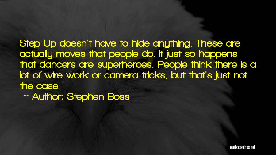 Camera Work Quotes By Stephen Boss