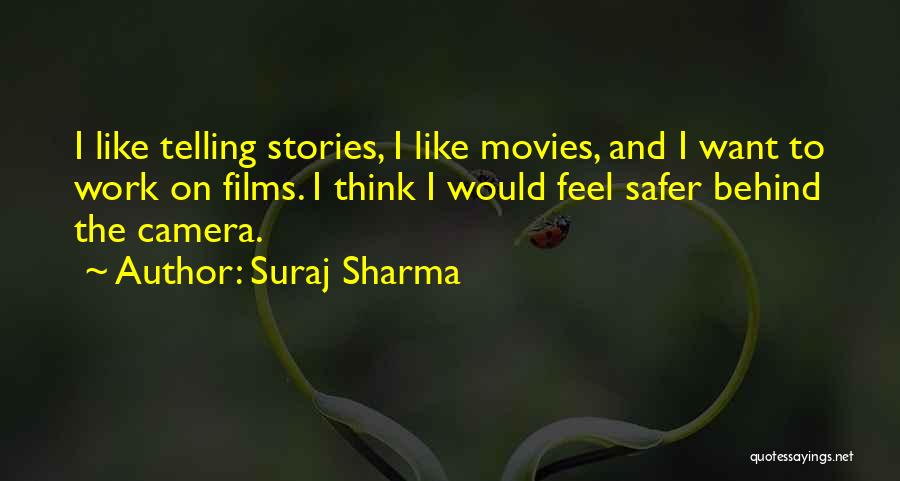 Camera Work Quotes By Suraj Sharma