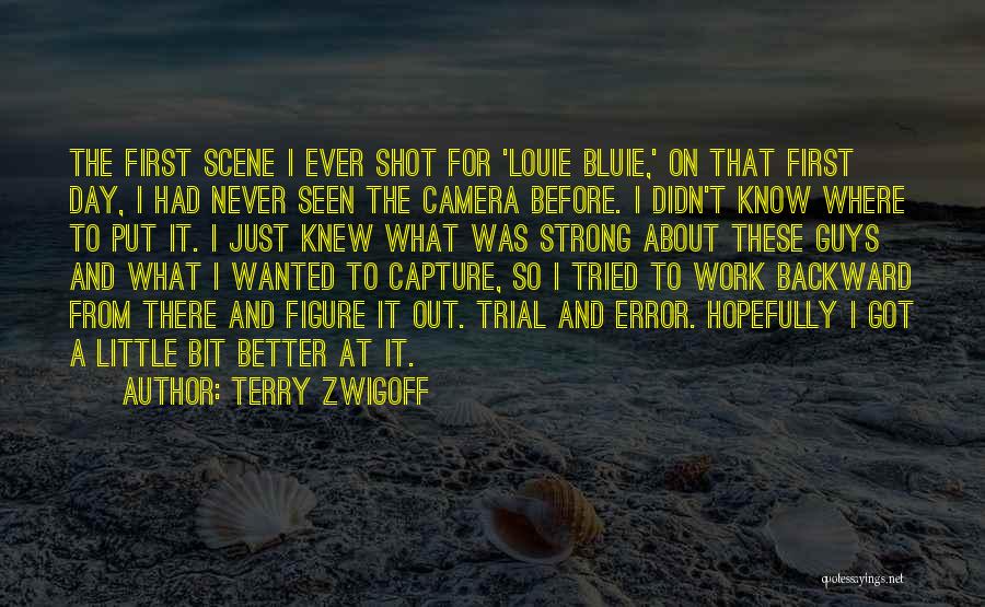 Camera Work Quotes By Terry Zwigoff