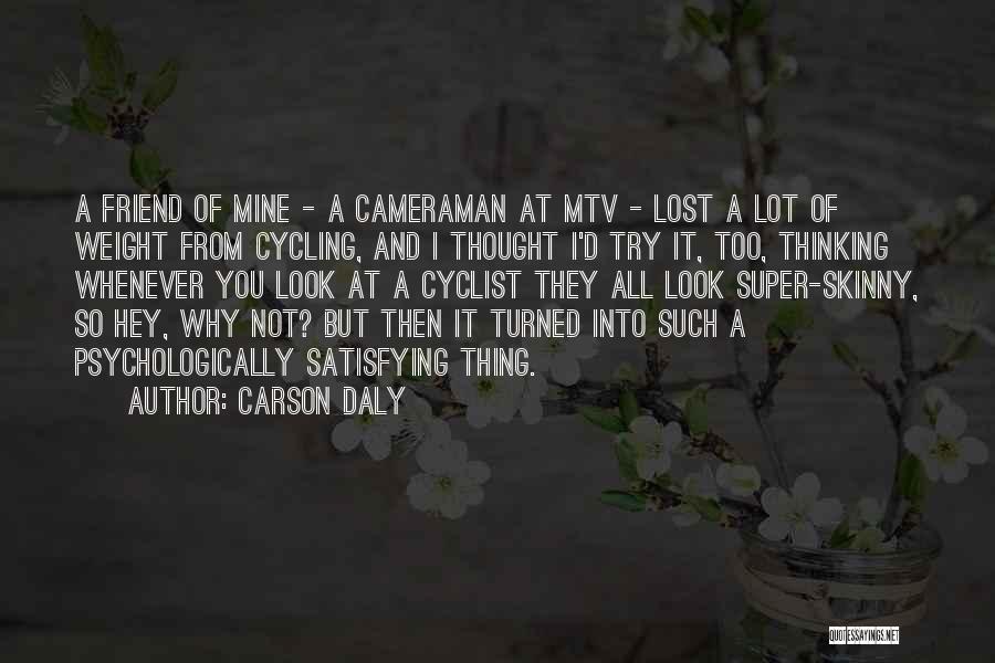 Cameraman Quotes By Carson Daly
