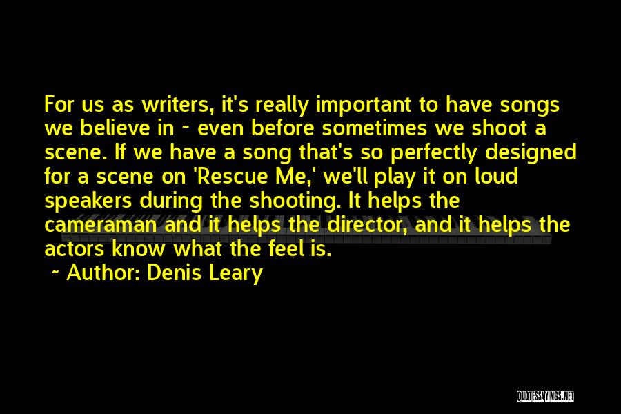 Cameraman Quotes By Denis Leary