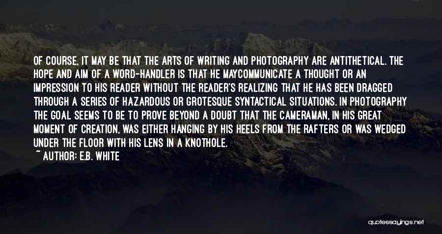 Cameraman Quotes By E.B. White