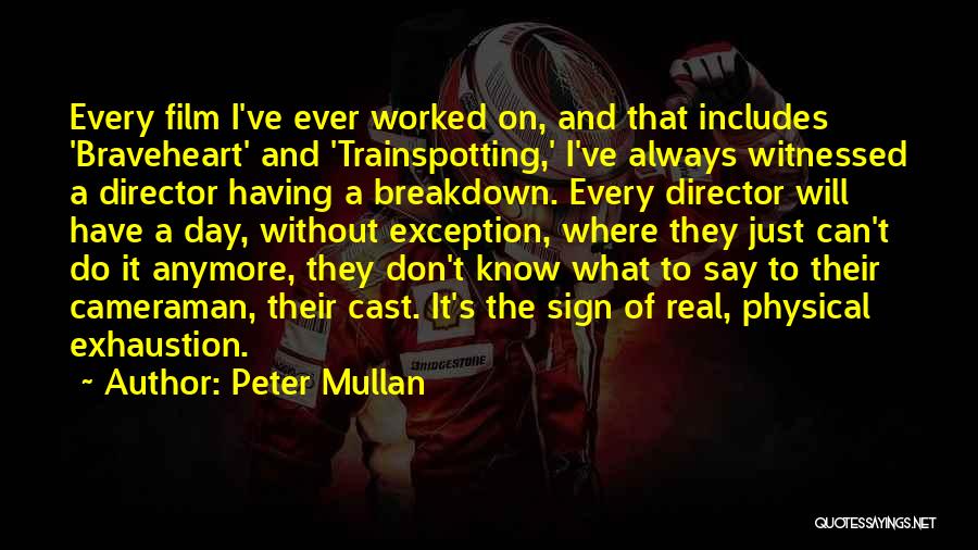 Cameraman Quotes By Peter Mullan