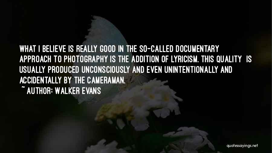 Cameraman Quotes By Walker Evans