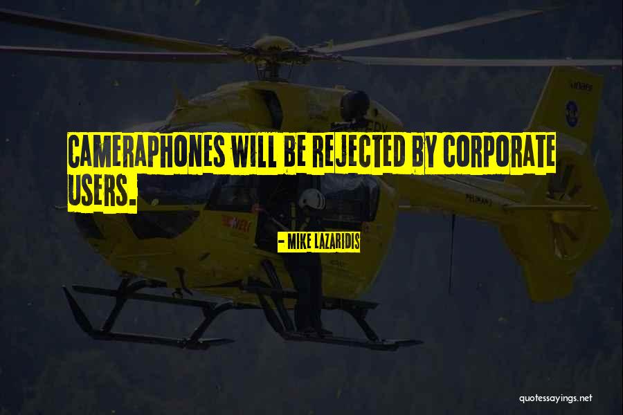 Cameraphones Quotes By Mike Lazaridis