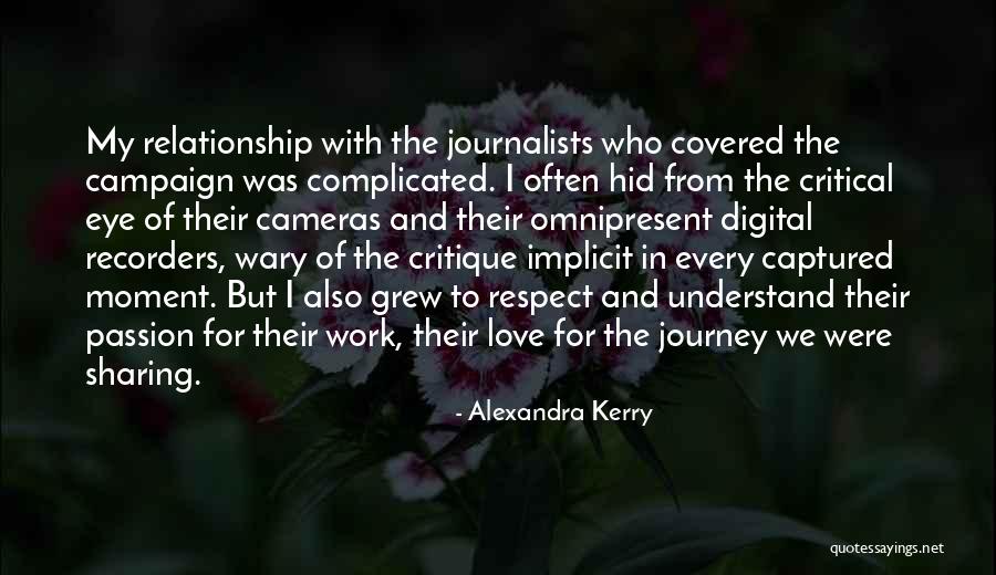 Cameras And Love Quotes By Alexandra Kerry Cameras And Love Quotes By Alexandra Kerry