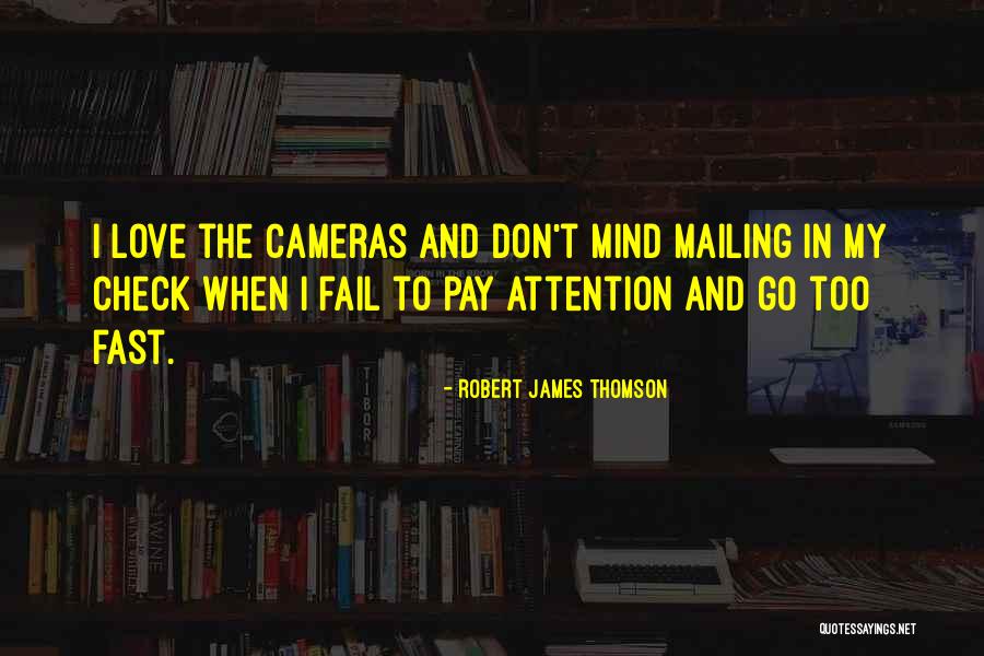 Cameras And Love Quotes By Robert James Thomson Cameras And Love Quotes By Robert James Thomson