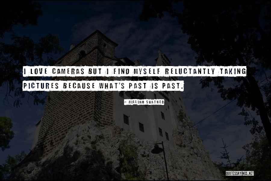 Cameras And Love Quotes By William Shatner Cameras And Love Quotes By William Shatner