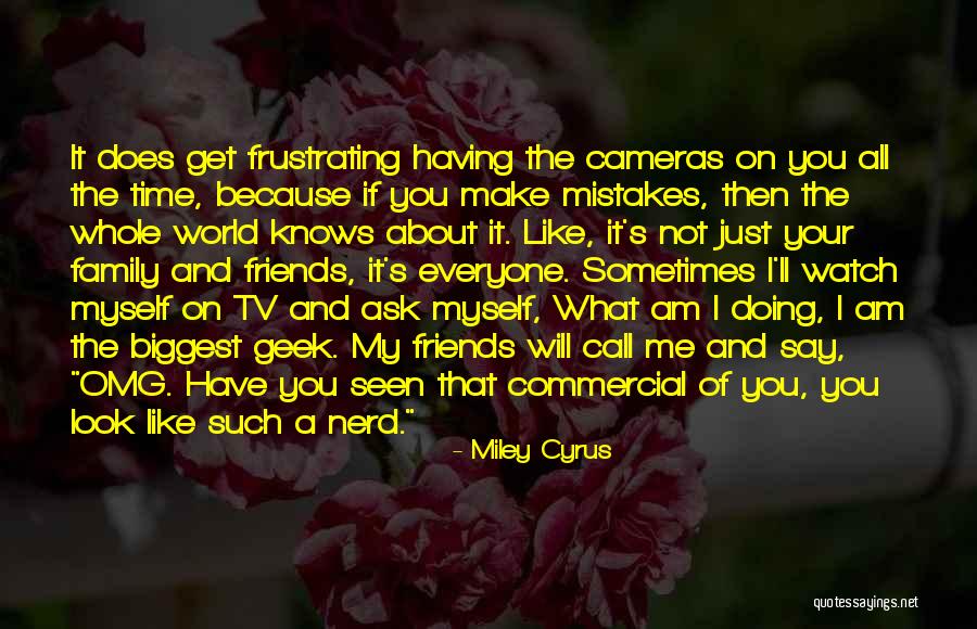 Cameras As Seen On Tv Quotes By Miley Cyrus Cameras As Seen On Tv Quotes By Miley Cyrus