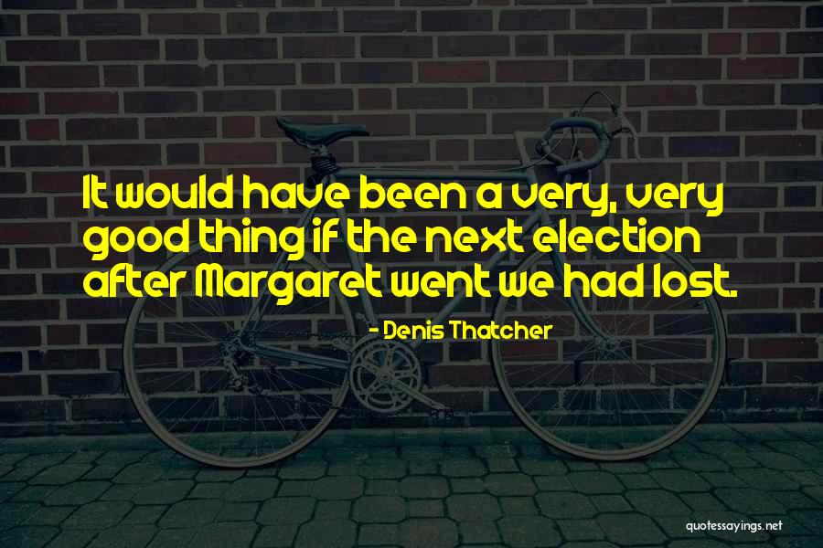 Camerer Kuss Quotes By Denis Thatcher Camerer Kuss Quotes By Denis Thatcher