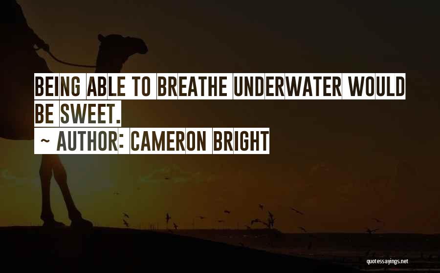 Cameron Bright Quotes 1293606