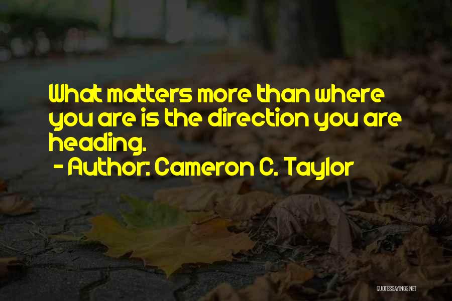 Cameron C. Taylor Quotes 1326678