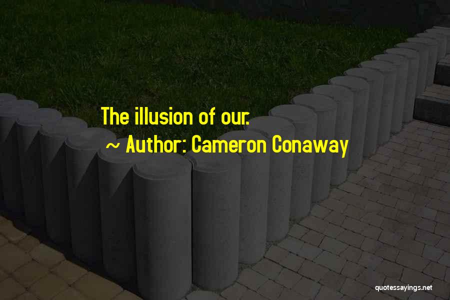 Cameron Conaway Quotes 1483518