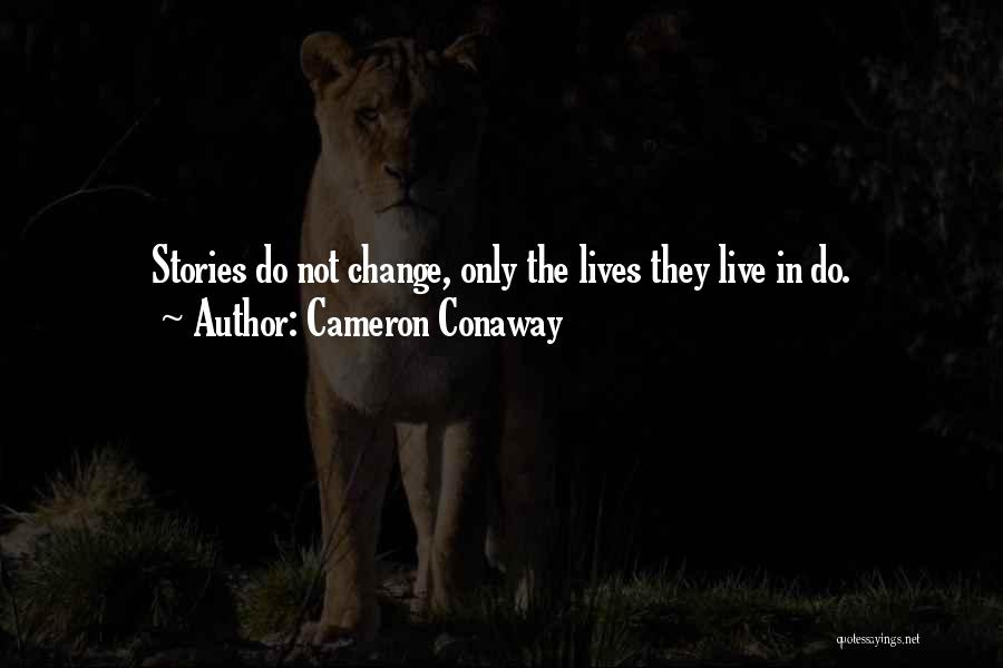 Cameron Conaway Quotes 1837485