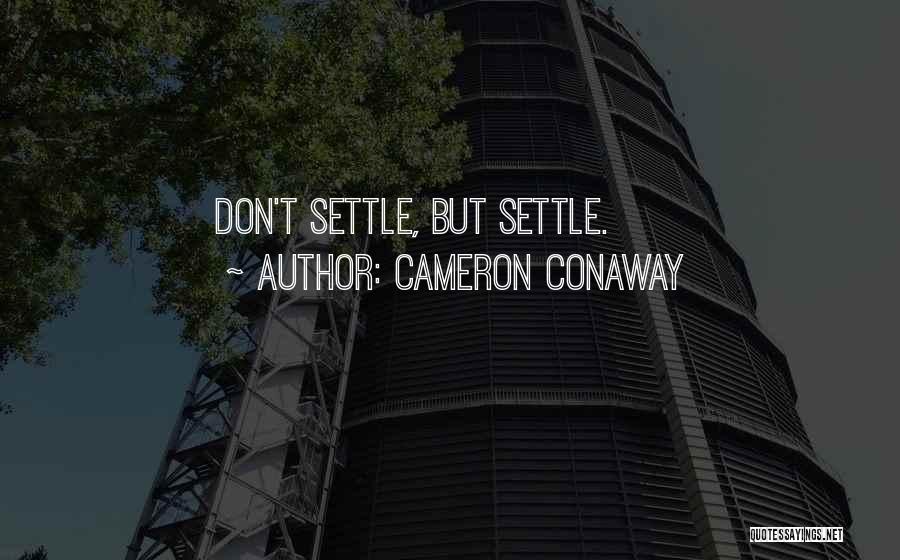 Cameron Conaway Quotes 1839865