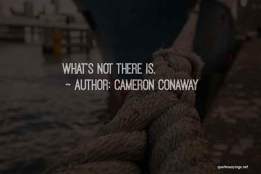 Cameron Conaway Quotes 806969