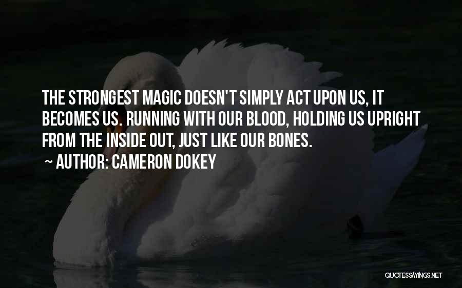 Cameron Dokey Quotes 1383274