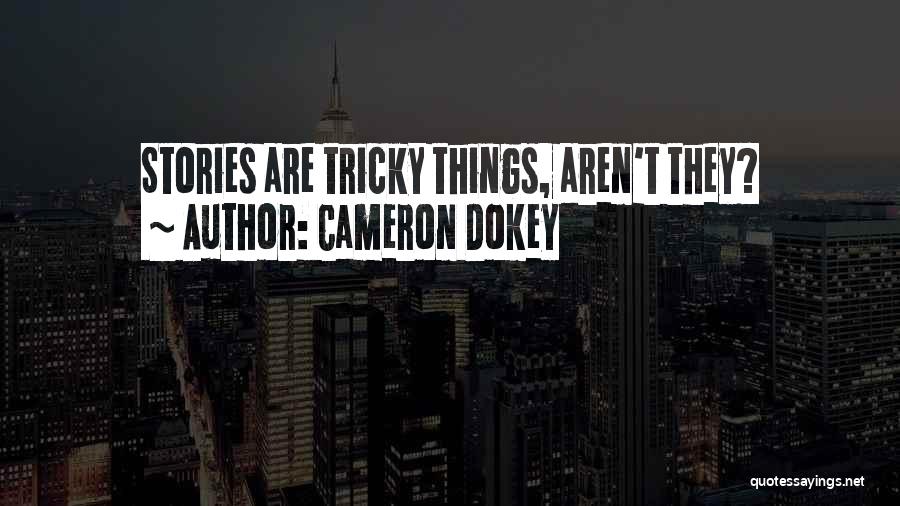 Cameron Dokey Quotes 1476882