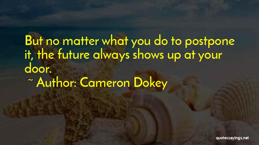 Cameron Dokey Quotes 1877319